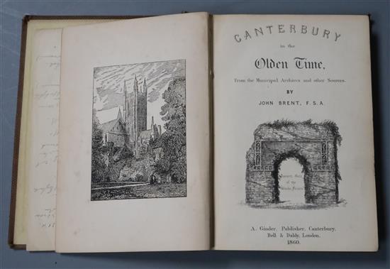 CANTERBURY: Brent, John - Canterbury in the Olden Time, from The Municipal Archives and Other Sources and Felix Summerlys